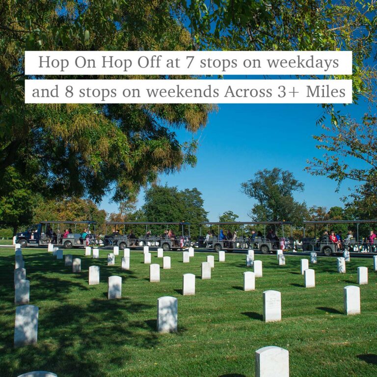 Arlington Tours vehicle driving around cemetery and the words Hop On Hop Off at 7 stops on weekdays and 8 stops on weekends Across 3+ Miles